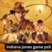 Indiana Jones Game PS5