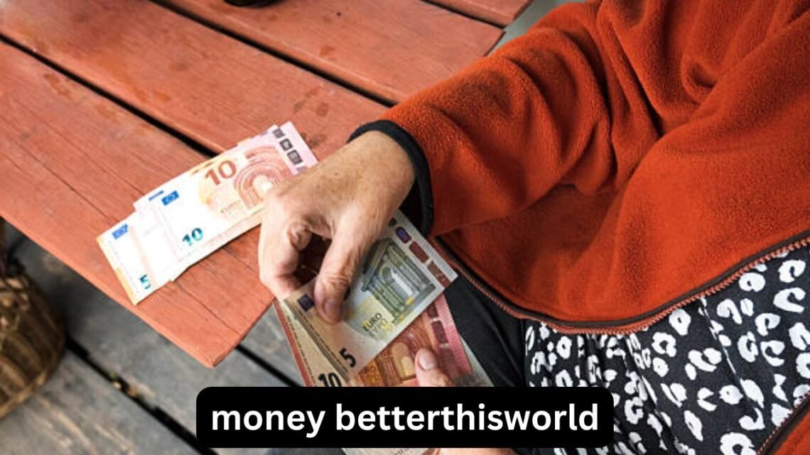 Money BetterThisWorld