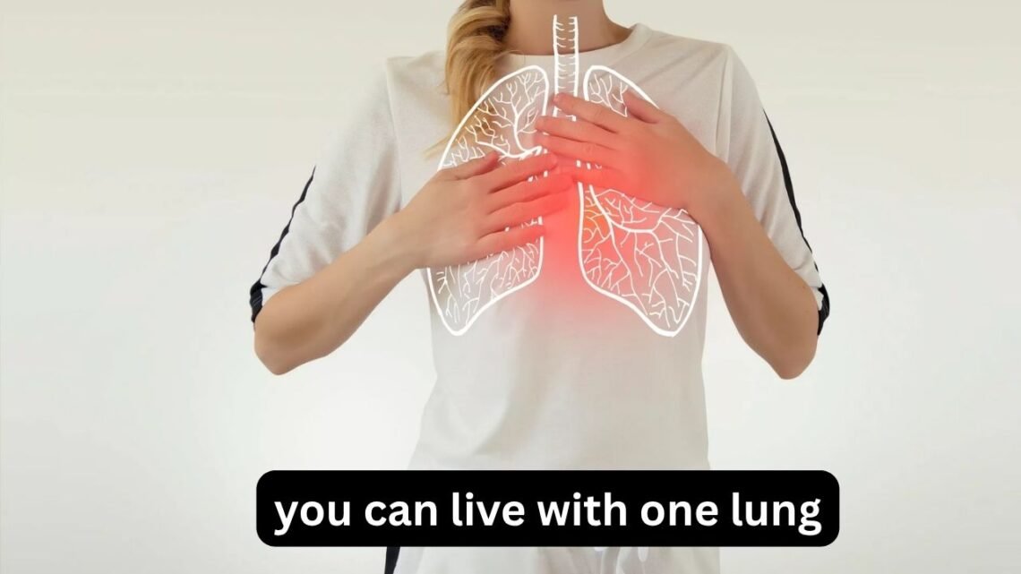 Can You Live With One Lung