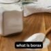 What Is Borax