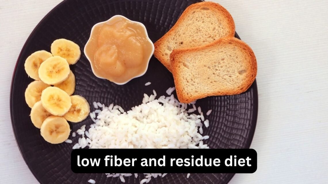 Low Fiber and Residue Diet
