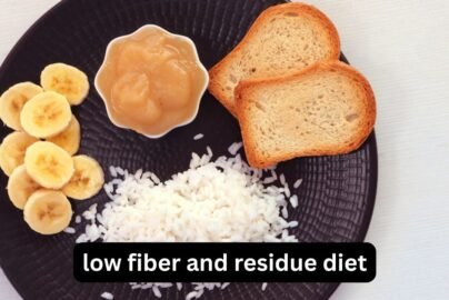 Low Fiber and Residue Diet