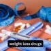 Weight Loss Drugs