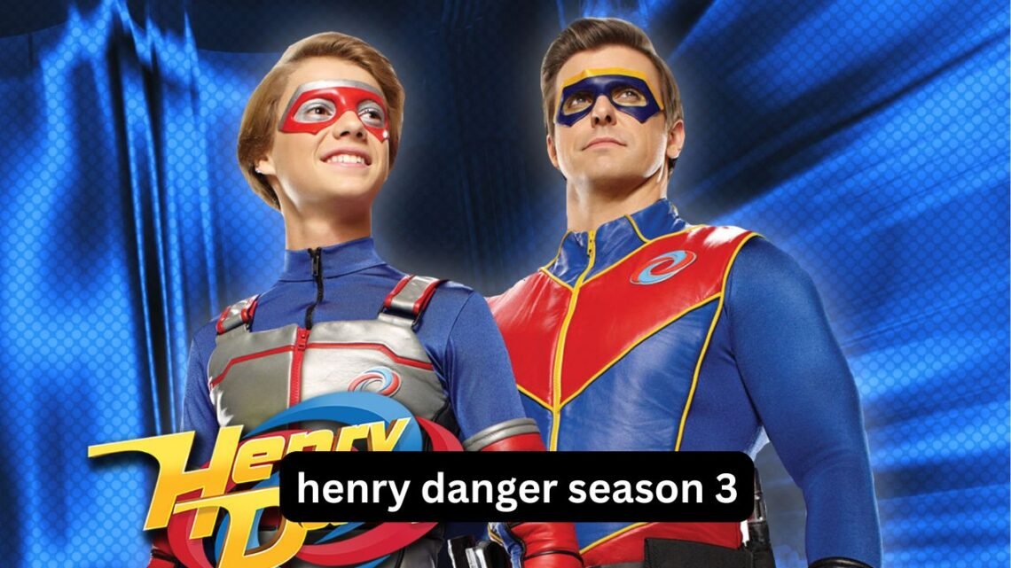 Henry Danger Season 3