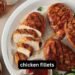 chicken fillets