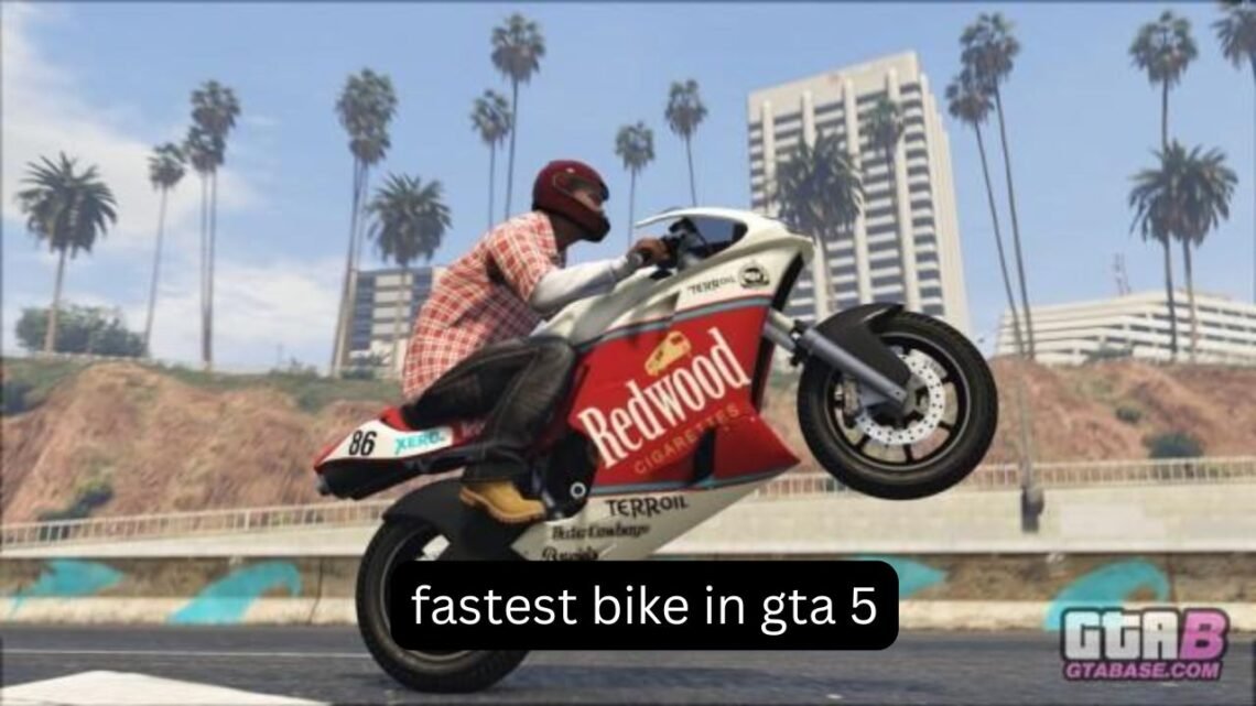 fastest bike in gta 5