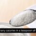 How Many Calories in a Teaspoon of Sugar